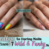 Say Goodbye to Boring Nails With These 7 Wild & Funky Nail Art Ideas
