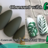 Obsessed with Green? These 6 Sage to Emerald Green Nail Arts Will Steal Your Heart