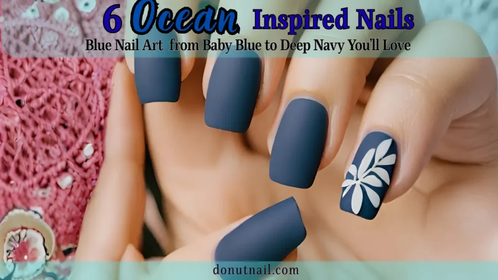 Blue Nail Art from Baby Blue to Deep Navy You’ll Love