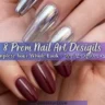 8 Prom Nail Art Designs That Complete Your Whole Look – Be the Belle of the Ball