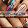 5 Press-On Nail Art Ideas That Look Like a Salon Job – Even If You’re a Beginner!