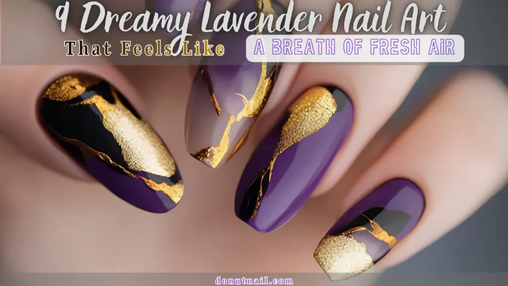 9 Dreamy Lavender Nail Art That Feels Like a Breath of Fresh Air