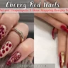 Cherry Red Nails: Bold, Beautiful and Unapologetic – 9 Show-Stopping Designs You Need to Try