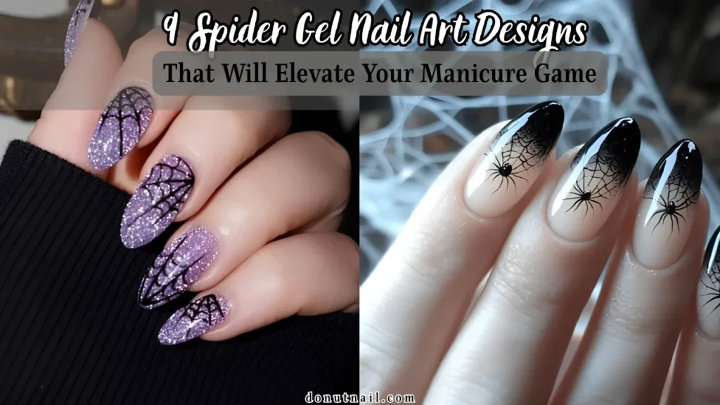 9 Spider Gel Nail Art Designs That Will Elevate Your Manicure Game