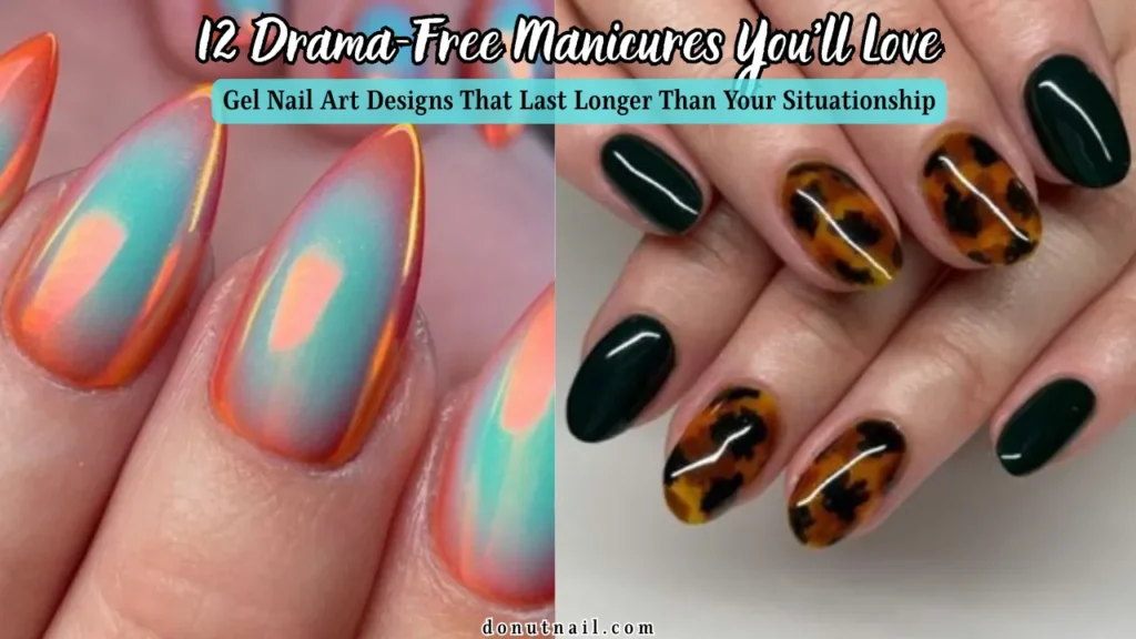 Gel Nail Art Designs That Last Longer Than Your Situationship – 12 Drama-Free Manicures You'll Love