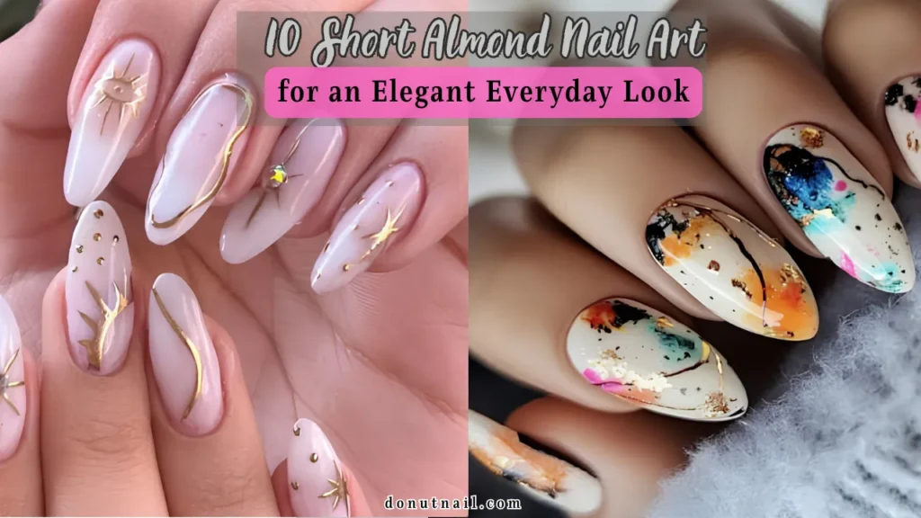 10 Short Almond Nail Art for an Elegant Everyday Look