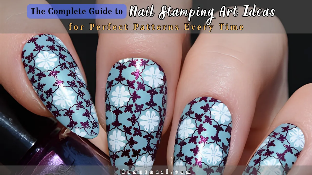 The Complete Guide to Nail Stamping Art Ideas for Perfect Patterns Every Time – 10 Stunning Looks to Try